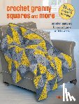 Strutt, Laura - Crochet Granny Squares and More: 35 Easy Projects to Make: Crochet Patterns for Your Home and to Wear
