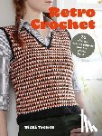 Trench, Nicki - Retro Crochet: 35 Vintage-Inspired Projects That Are Off the Hook