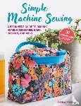 Pressley, Angela - Simple Machine Sewing: 30 step-by-step projects