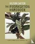 Carter, Hilton - The Propagation Handbook - A Guide to Propagating Houseplants