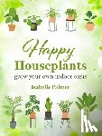 Palmer, Isabelle - Happy Houseplants