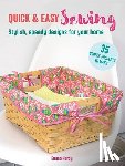 Hardy, Emma - Quick & Easy Sewing: 35 simple projects to make