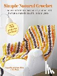 Ritchie, Susan - Simple Natural Crochet: 35 Projects to Make: Timeless Patterns for Accessories, Clothes, and the Home, Made in Beautiful Natural Yarns