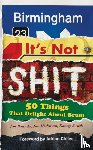 Bounds, Jon, Hickman, Jon, Smith, Danny - Birmingham: It’s Not Shit
