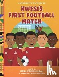 Kpobie-Mensah, Izzie - Kwesi's First Football Match