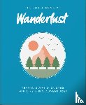 Wanderlust, Ltd, Wanderlust Travel Media - The Little Book of Wanderlust
