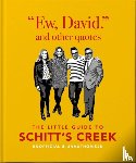 OH - Ew, David, and Other Schitty Quotes: The Little Guide to Schitt's Creek