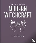 Towers, Jacqueline - The Little Book of Modern Witchcraft