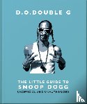 OH - D. O. DOUBLE G: The Little Guide to Snoop Dogg