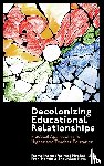 Pirbhai-Illich, fatima (University of Regina, Martin, Fran (University of Exeter, Pete, Shauneen (Royal Roads University - Decolonizing Educational Relationships