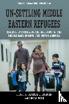  - Un-Settling Middle Eastern Refugees