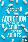M. Owens, Katelyn - Addiction: By a Young Adult, for Young Adults