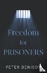 Denison, Peter - Freedom for Prisoners
