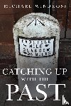 Michael Windross - Catching up with the Past