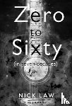 Law, Nick - Zero to Sixty (in seven decades)