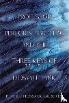 Hossack-Gilberts, Peter J - Professor Peregrine Greylag and the Three Keys of Didsvale Park