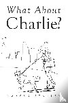 Chris, Saint - What About Charlie?