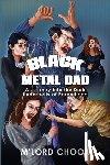 Chook, M'Lord - Black Metal Dad: A Journey Into the Dark Underbelly of Parenthood