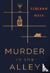 Weir, Rebekah - Murder in the Alley