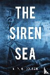 Colgan, A. P. W. - The Siren Sea