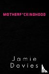 Davies, Jamie - Motherf*ckinghood