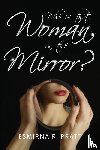 R. Pratt, Esmirna - Who is that Woman in the Mirror?