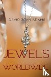 Adams, David John - Jewels Worldwide