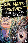 Bering, Peter - One Man's Journey from Heaven to Hell and Back