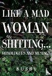 Busby, Paul - Like a mad woman shitting