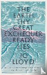 Lloyd, Jo - The Earth, Thy Great Exchequer, Ready Lies