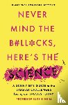 O'Neill, Luke - Never Mind the B#Ll*Cks, Here's the Science
