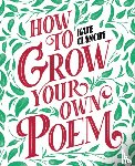 Clanchy, Kate - How to Grow Your Own Poem