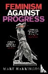 Harrington, Mary - Feminism Against Progress