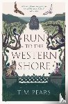 Pears, Tim - Run to the Western Shore