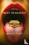 Frey, James - Next to Heaven
