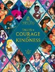 Walt Disney - Disney Princess: Tales of Courage and Kindness