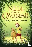 Brown, Martin - Nell and the Cave Bear: The Journey Home (Nell and the Cave Bear 2)