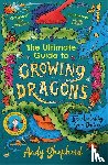 Shepherd, Andy - The Ultimate Guide to Growing Dragons (The Boy Who Grew Dragons 6)
