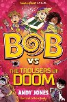 Jones, Andy - Bob vs the Trousers of Doom
