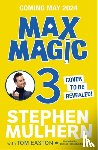 Mulhern, Stephen, Easton, Tom - Max Magic: The Incredible Holiday Hideout (Max Magic 3)