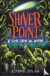 Dylan, Gabriel - Shiver Point: It Came from the Woods