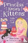 Sykes, Julie - Bella at the Ball (Princess Katie's Kittens 2)