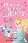 Sykes, Julie - Ruby and the Royal Baby (Princess Katie's Kittens 5)