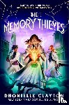 Clayton, Dhonielle - The Memory Thieves (The Marvellers 2)