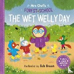 Symons, Ruth - Mrs Owl’s Forest School: The Wet Welly Day