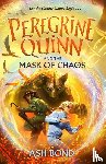 Bond, Ash - Peregrine Quinn and the Mask of Chaos (Volume 2)