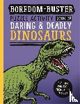 Antram, David - Boredom Buster: Puzzle Activity Book of Daring & Deadly Dinosaurs