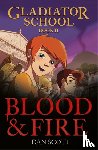 Scott, Dan - Gladiator School 2: Blood & Fire