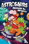 Cole, Steve, Cole, Tobey - Astrosaurs: Mission to Infinity