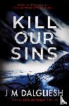 Dalgliesh, J M - Kill Our Sins